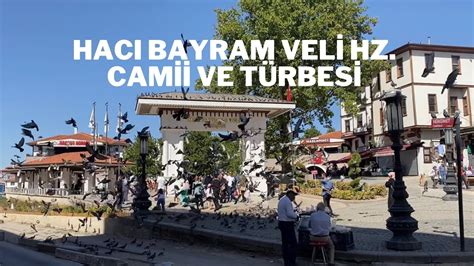 Hacı Bayram Veli Camii ve Türbesi Ankara YouTube