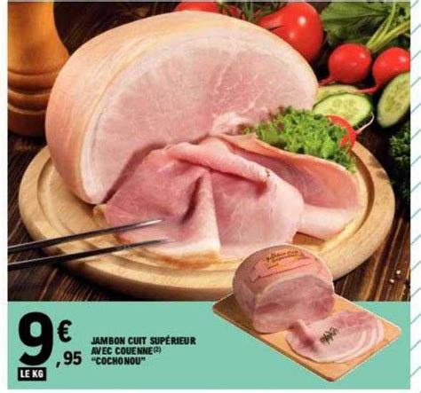 Promo Jambon Cuit Sup Rieur Avec Couenne Cochonou Chez E Leclerc