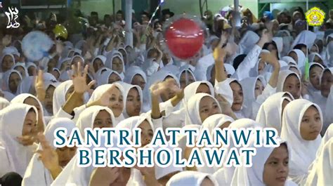 Live Santri Attanwir Bersholawat Dalam Rangka Haul Ke 31 KH Moh Sholeh