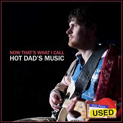 Play Now That S What I Call Hot Dad S Music By Hot Dad On Amazon Music