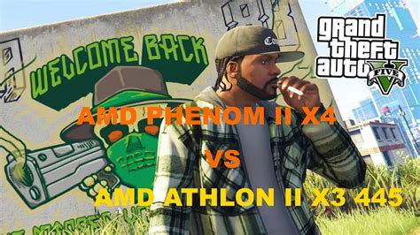 Grand Theft Auto V Fps Test Amd Phenom Ii X Ghz Vs Amd Athlon Ii