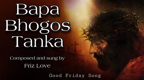 Bapa Bhogos Tanka Friz Love New Konkani Gospel Song Passion Of