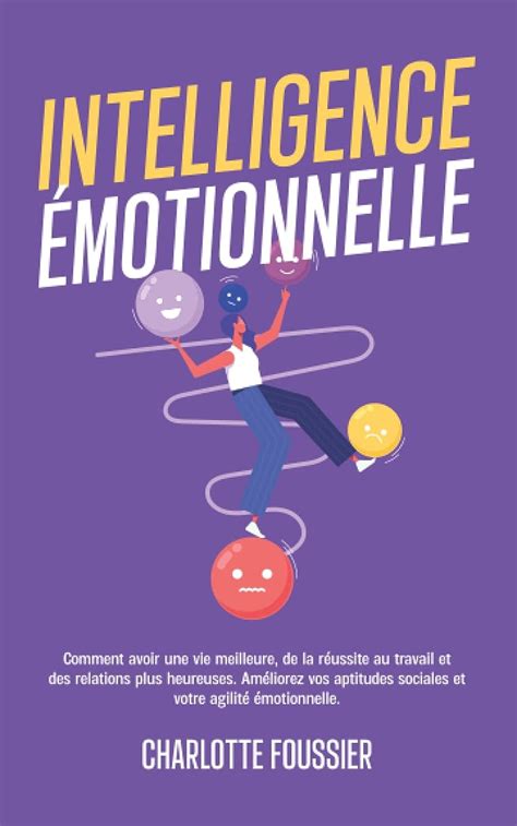 Intelligence Motionnelle Comment Avoir Une Vie Meilleure De La