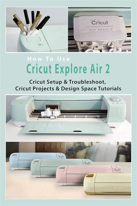 How To Use Cricut Explore Air 2 Cricut Setup And Troubleshoot Cricut Projects And Design Space