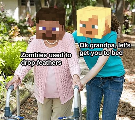 Image Tagged In Sure Grandma Let S Get You To Bed Minecraft Memes Minecraft Gaming Memes Funny