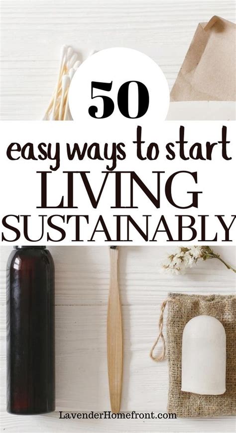 50 Easy Ways To Start Living Sustainably Environmentally Friendly