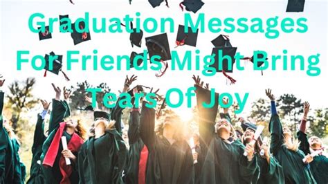 Graduation Messages For Friends Might Bring Tears Of Joy