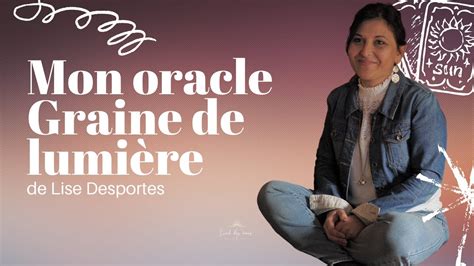 Mon oracle graine de lumière de Lise Desportes YouTube