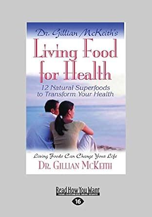 Dr Gillian McKeith S Living Food For Health 12 Natural Superfoods To