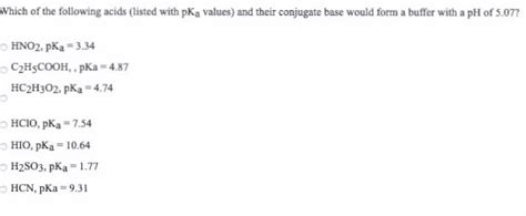 Solved Which Of The Following Acids Listed With PKa Values Chegg