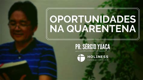 Oportunidades Na Quarentena Culto Familiar 17 05 2020 YouTube