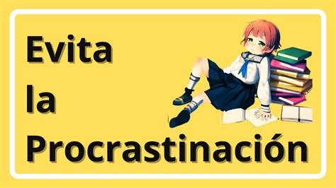 Recomendaciones Para Evitar La Procrastinaci N Youtube