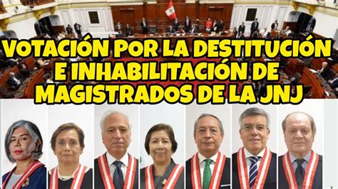 Congreso Vota Inhabilltar A Los Magistrados De La Jnj Youtube