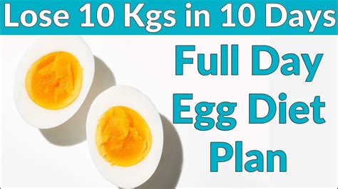 How To Lose Weight Fast 10kg In 10 Days Egg Diet Plan Full Day Diet Plan For Weight Loss