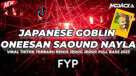 Dj Japanese Goblin Oneesan Sound Nayla X Mlbb Remix Viral Tik Tok