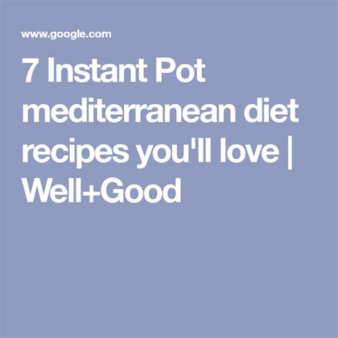 7 Delicious Mediterranean Diet Recipes For Instant Pot