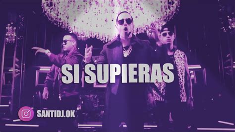 SI SUPIERAS REMIX DADDY YANKEE WISIN Y YANDEL SL RECORDS REMIX 2019