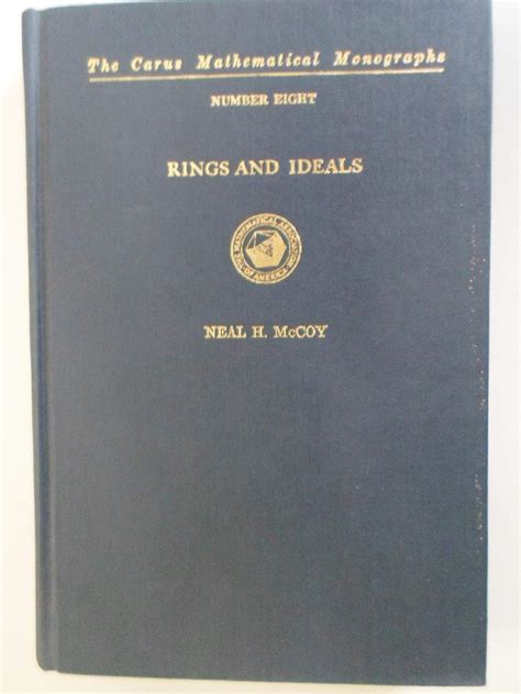 Rings And Ideals The Carus Mathematical Monographs Mccoy Neal Henry