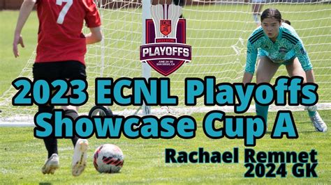 Ecnl Playoffs Showcase Cup A Goalkeeper Gk Rachael Remnet