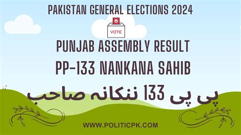 PP 133 Nankana Sahib Final Result 2024 Winner Candidate Political