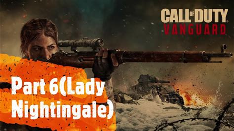 Call Of Duty Vanguard Part 6 Lady Nightingale YouTube