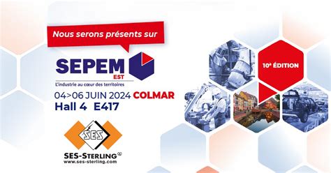 Salon SEPEM Industries à Colmar rendez vous les 4 5 et 6 juin 2024