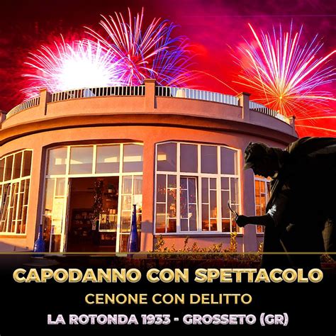 31 12 23 CAPODANNO CON SPETTACOLO CENONE CON DELITTO ROTONDA 1933