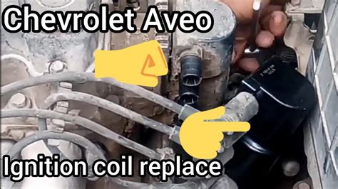 How To Replace Ignition Coil And Remove Missing Of Chevrolet Aveo Youtube