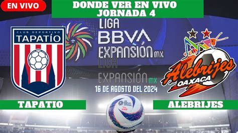 Tapatio vs AlebrijesDonde ver el Partido En Vivo Liga Expansión MX