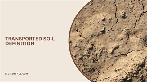 What Is Transported Soil Transported Soil Definition Classification