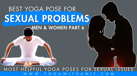 Best And Easy Yoga For Sexual Problems Yoga With Amit