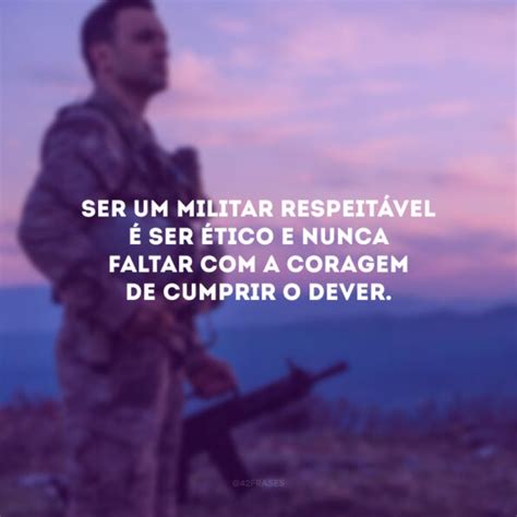 45 Frases Militares Para Status Que Representam A Ordem E A Disciplina