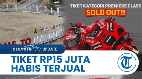 Tiket Motogp Mandalika Seharga Rp Juta Ludes Terjual Ini Fasilitas