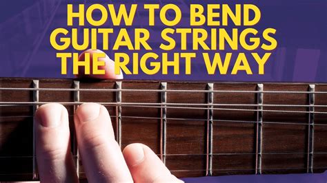 How To Bend Guitar Strings The Right Way Breakthrough Guitar Youtube