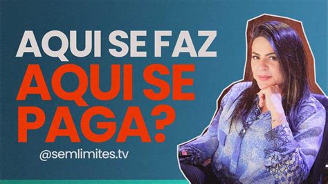 Aqui Se Faz Aqui Se Paga Programa Sem Limites Ep 42 Youtube