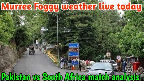 Murree Foggy Weather Today Murree Live Today Worldcup