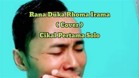 Rana Duka Rhoma Irama Cover Cikal Pertama Solo Youtube