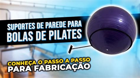 COMO SÃO FABRICADOS OS SUPORTES DE FERRO PARA BOLAS DE PILATES YouTube