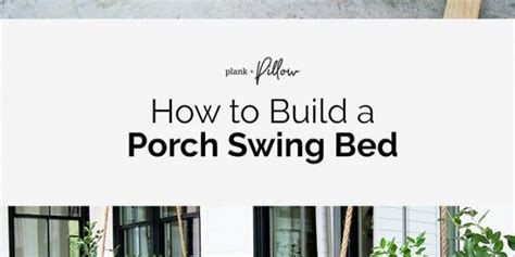 An Easy To Follow Tutorial On How To Build A Beautiful Porch Swing Bed