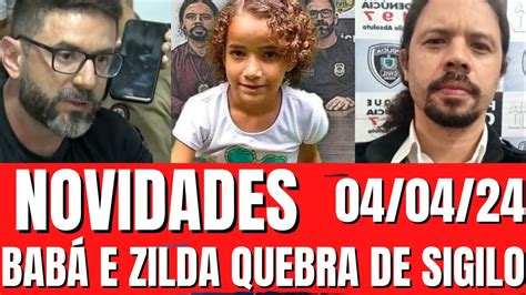 CASO SOPHIA QUEBRA DE SIGILO DA ZILDA E BABÁ ESTAVAM PENDENTES