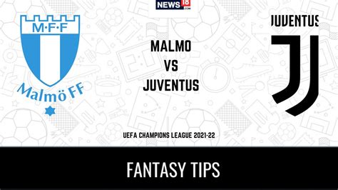 Uefa Champions League 2021 22 Malmö Vs Juventus Live Streaming When And Where To Watch Online