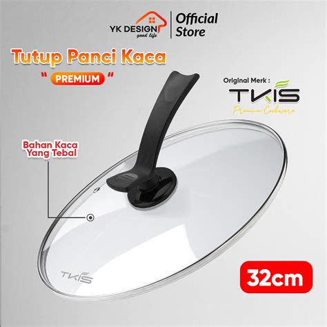 Jual TKIS BY YK DESIGN TK 32cm GZ Tutup Panci Kaca Tutup Wajan Kaca