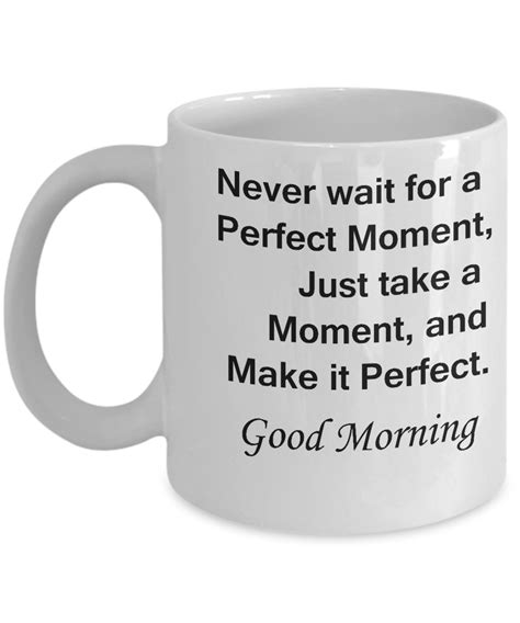 Good Morning Handsom Mug Perfect Moment Funny Mugs Morning Coffee