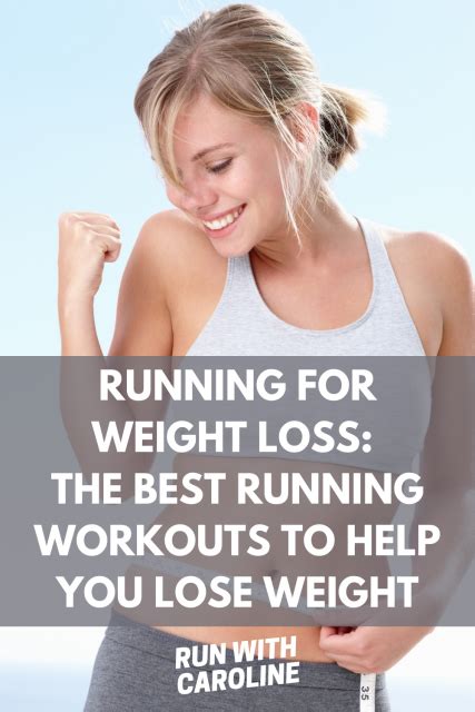 Running For Weight Loss The Most Effective Running Workouts Run With Caroline