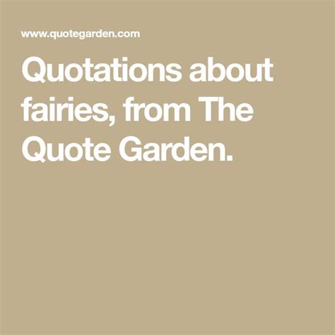 Quotations About Fairies From The Quote Garden Garden Quotes Quotes Quotations