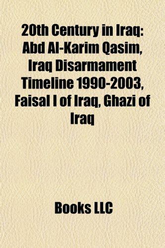 20th Century In Iraq Abd Al Karim Qasim Iraq Disarmament Timeline 1990 2003 Faisal I Of Iraq