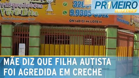 Mãe denuncia que filha autista foi agredida em creche no DF Primeiro