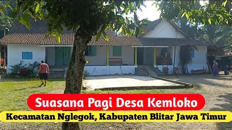 Suasana Pagi Di Desa Kemloko Nglegok Blitar Jawa Timur YouTube