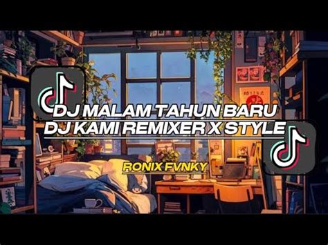 Dj Malam Tahun Baru X Kami Remixer Viral Tik Tok Style