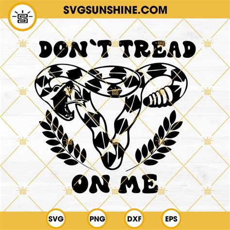 Snake Uterus Svg Don T Tread On Me Uterus Svg Reproductive Rights Svg